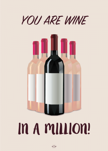 You are wine in a million! Perfekt plakat i de lyserøde nuancer.