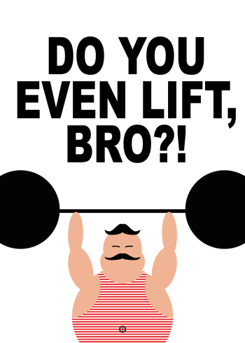 Do you even lift bro poster funny