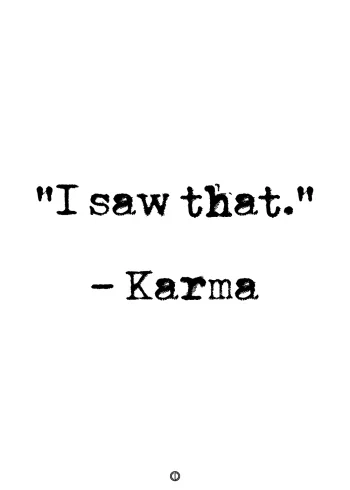 plakater med tekst - "i saw that" - karma