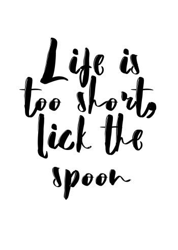 køkken plakat - life id too short, lick the spoon