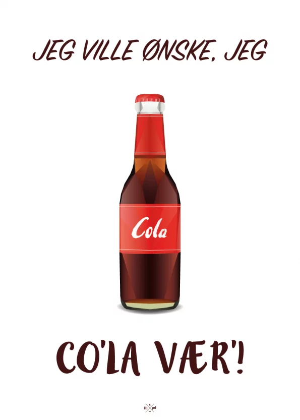 far jokes med sjove ordspil på plakater og postkort. Se plakaten med coca cola joken: jeg ville ønske jeg cola vær.