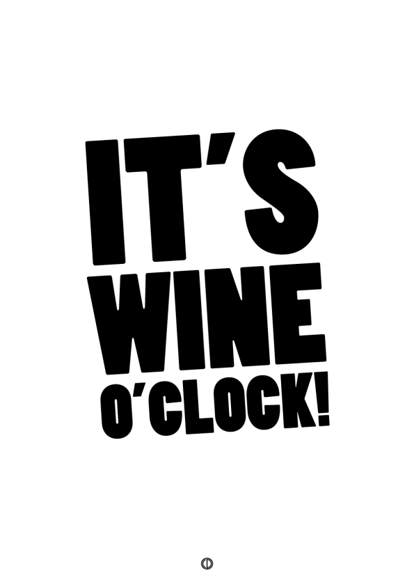 plakater med tekst - It's wine o'clock