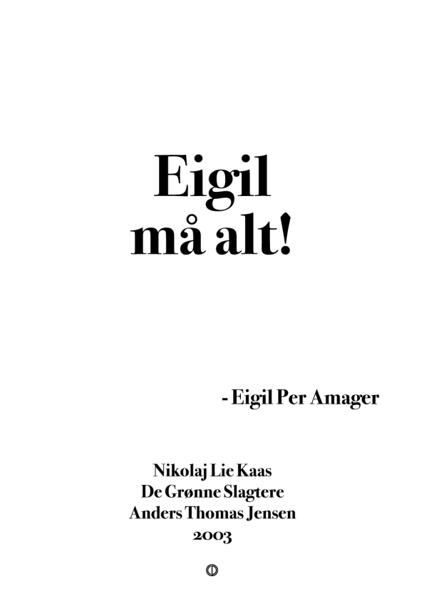 'De Grønne Slagtere' plakat: Eigil må alt!