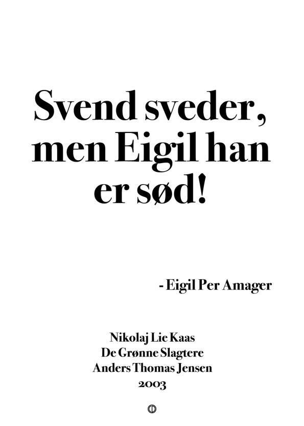 'De Grønne Slagtere' plakat: Svend sveder, men Eigil han er sød!