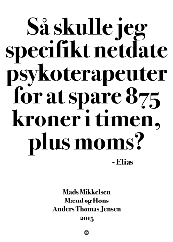 'Mænd og Høns' plakat: Så skulle jeg specifikt netdate psykoterapeuter for at spare 875 kroner i timen, plus moms?