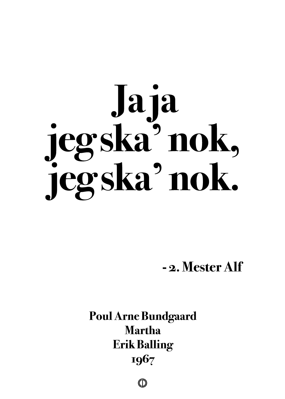 Uventet Northern generøsitet Ja ja jeg ska'' nok - Plakater med tidens bedste danske citater