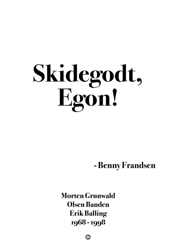 citat plakat fra Olsen-banden med citat: Skidegodt, Egon!