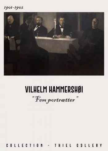 Fem portrætter af Vilhelm Hammershøi i de fineste mørke nuancer. Her ser man fem mænd siddende rundt om et bord i fint jakkesæt, alt imens de får sig en lille sjus.