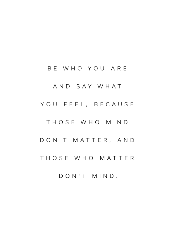 Be who you are and say